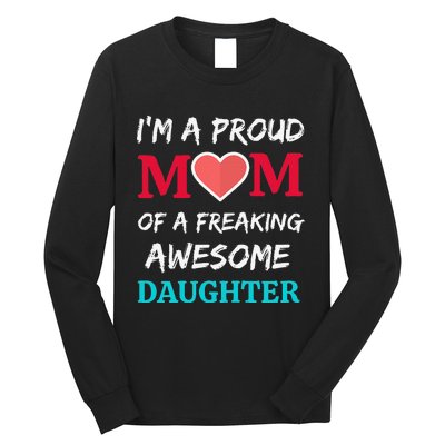 Womens I'm A Proud Mom Of A Freaking Awesome Daughter Long Sleeve Shirt