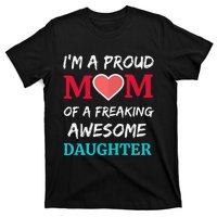 Womens I'm A Proud Mom Of A Freaking Awesome Daughter T-Shirt