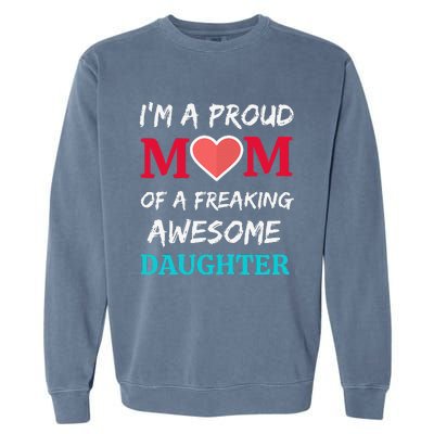 Womens I'm A Proud Mom Of A Freaking Awesome Daughter Garment-Dyed Sweatshirt