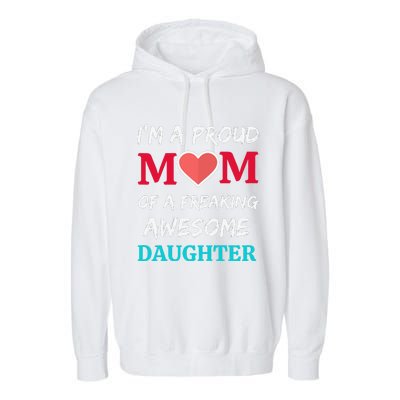 Womens I'm A Proud Mom Of A Freaking Awesome Daughter Garment-Dyed Fleece Hoodie