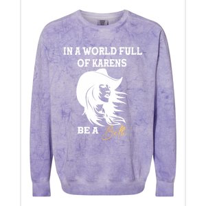 Womens In A World Full Of Karens Be A Beth Funny Beth Lovers Colorblast Crewneck Sweatshirt