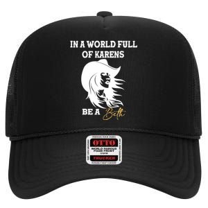 Womens In A World Full Of Karens Be A Beth Funny Beth Lovers High Crown Mesh Back Trucker Hat