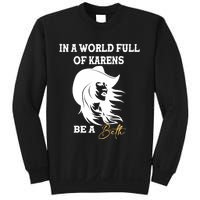 Womens In A World Full Of Karens Be A Beth Funny Beth Lovers Sweatshirt