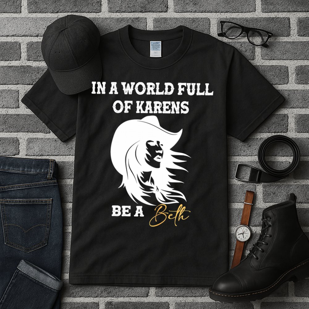 Womens In A World Full Of Karens Be A Beth Funny Beth Lovers Tall T-Shirt