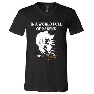 Womens In A World Full Of Karens Be A Beth Funny Beth Lovers V-Neck T-Shirt