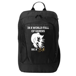 Womens In A World Full Of Karens Be A Beth Funny Beth Lovers City Backpack