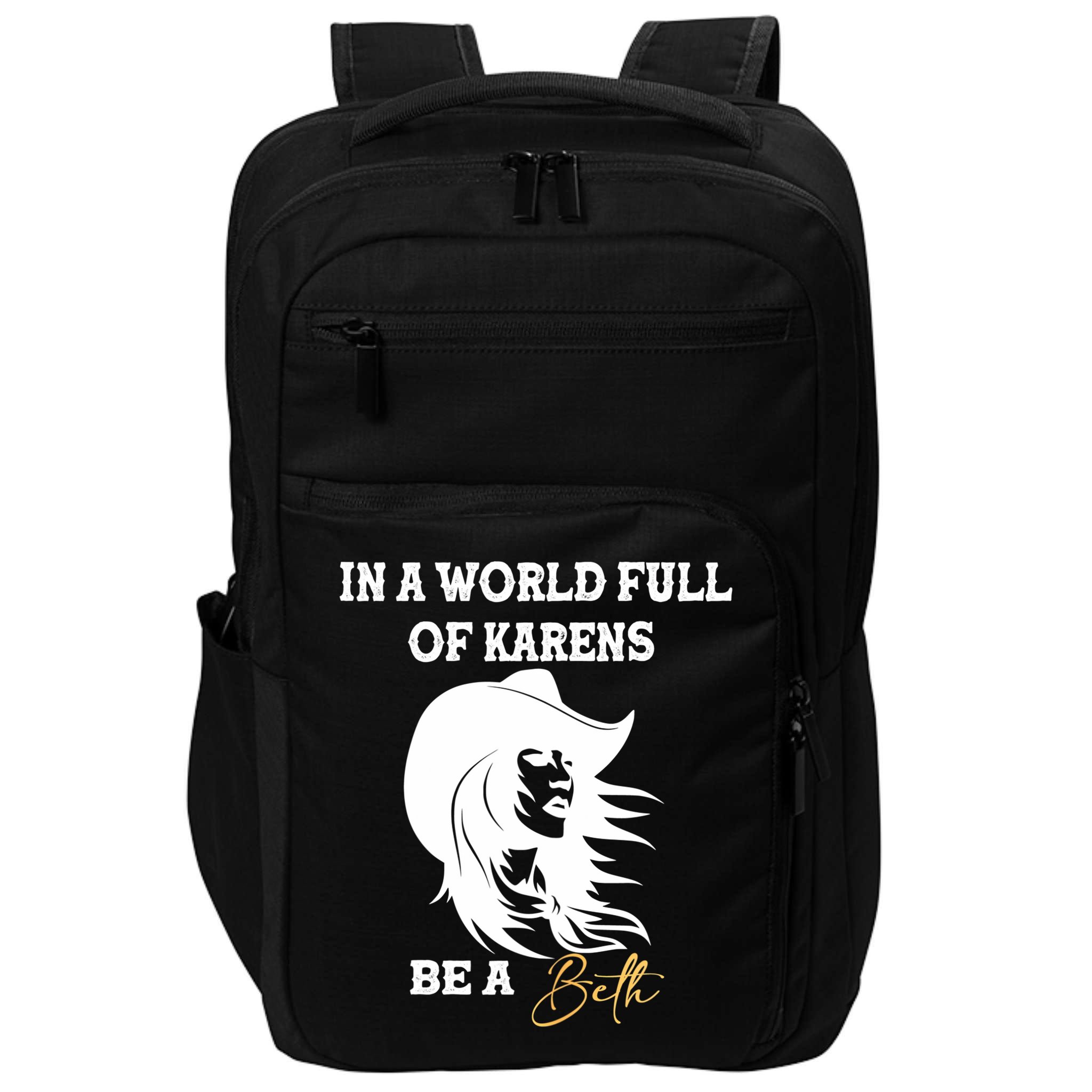 Womens In A World Full Of Karens Be A Beth Funny Beth Lovers Impact Tech Backpack