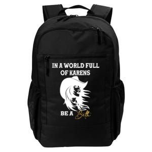 Womens In A World Full Of Karens Be A Beth Funny Beth Lovers Daily Commute Backpack