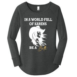 Womens In A World Full Of Karens Be A Beth Funny Beth Lovers Women's Perfect Tri Tunic Long Sleeve Shirt