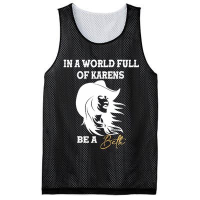 Womens In A World Full Of Karens Be A Beth Funny Beth Lovers Mesh Reversible Basketball Jersey Tank