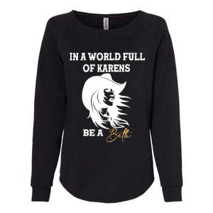 Womens In A World Full Of Karens Be A Beth Funny Beth Lovers Womens California Wash Sweatshirt