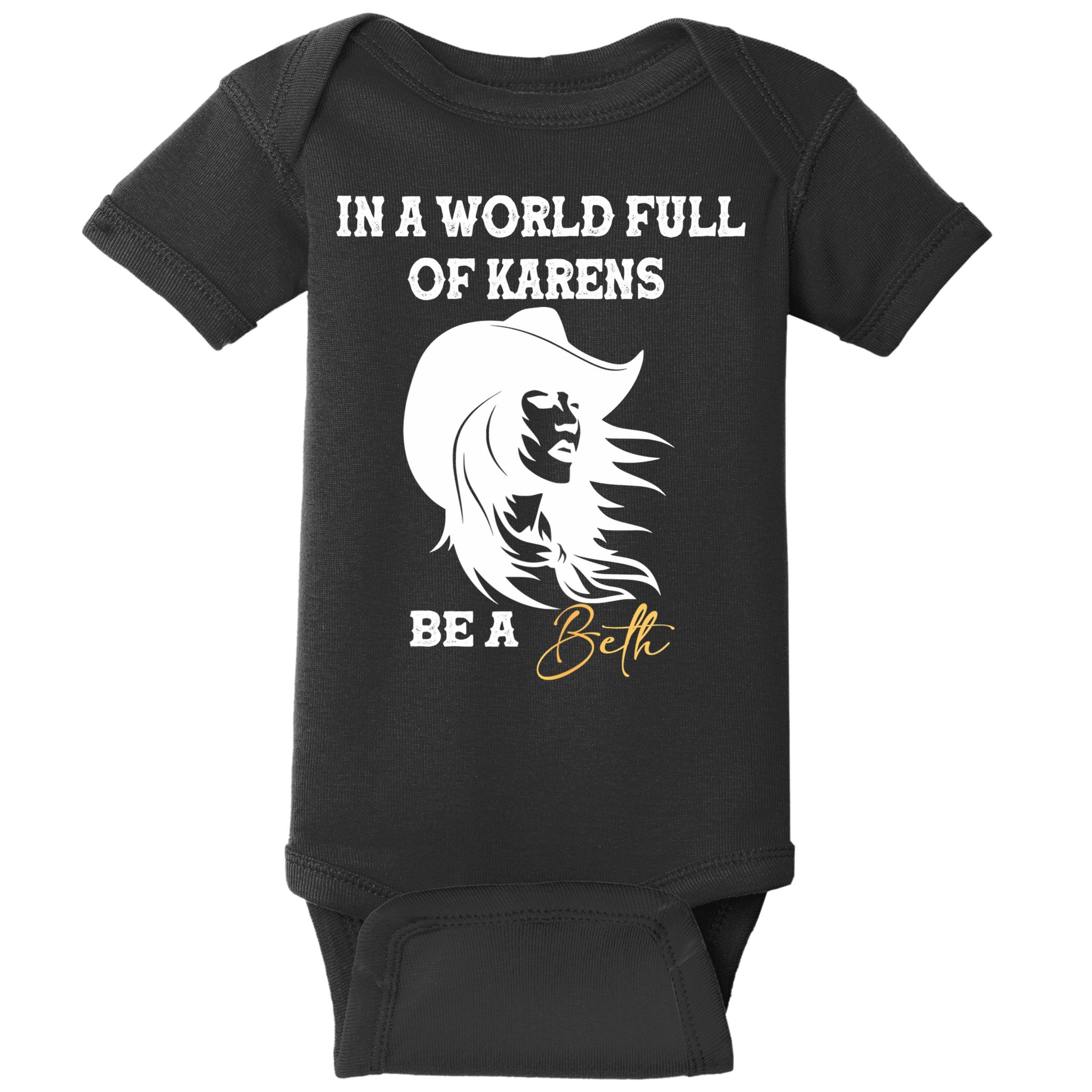 Womens In A World Full Of Karens Be A Beth Funny Beth Lovers Baby Bodysuit