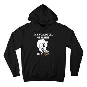 Womens In A World Full Of Karens Be A Beth Funny Beth Lovers Tall Hoodie