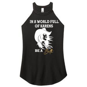 Womens In A World Full Of Karens Be A Beth Funny Beth Lovers Women's Perfect Tri Rocker Tank