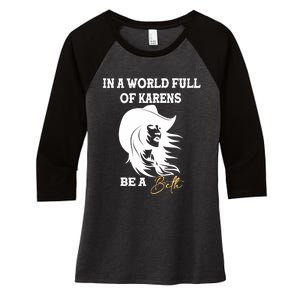 Womens In A World Full Of Karens Be A Beth Funny Beth Lovers Women's Tri-Blend 3/4-Sleeve Raglan Shirt