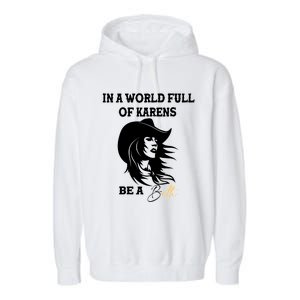 Womens In A World Full Of Karens Be A Beth Funny Beth Lovers Garment-Dyed Fleece Hoodie