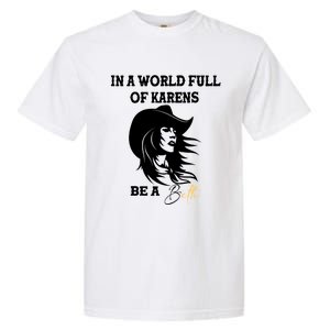 Womens In A World Full Of Karens Be A Beth Funny Beth Lovers Garment-Dyed Heavyweight T-Shirt