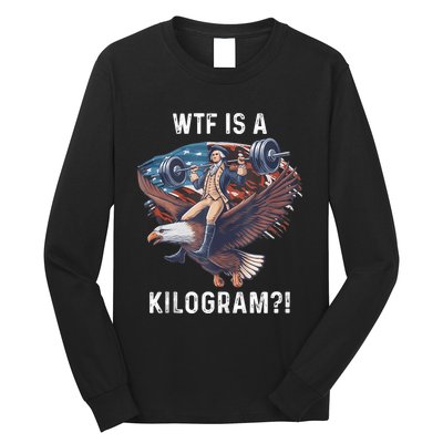 Wtf Is A Kilogram Funny 4th Of July Patriotic Eagle Usa Long Sleeve Shirt