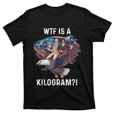 Wtf Is A Kilogram Funny 4th Of July Patriotic Eagle Usa T-Shirt