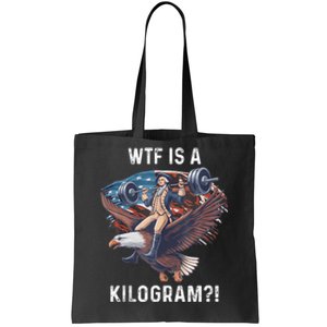 Wtf Is A Kilogram Funny 4th Of July Patriotic Eagle Usa Tote Bag