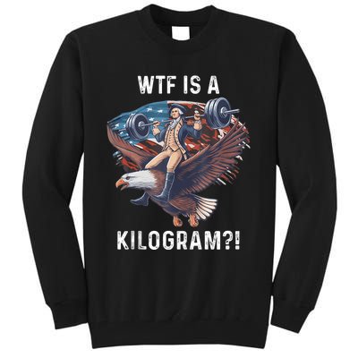 Wtf Is A Kilogram Funny 4th Of July Patriotic Eagle Usa Tall Sweatshirt