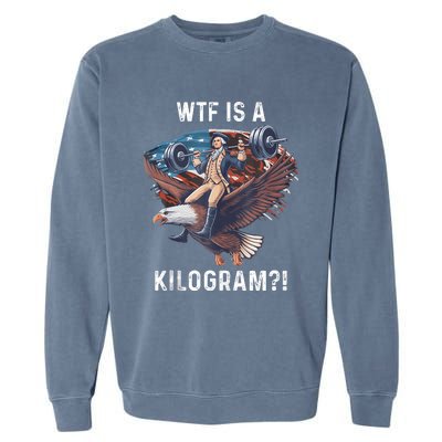 Wtf Is A Kilogram Funny 4th Of July Patriotic Eagle Usa Garment-Dyed Sweatshirt