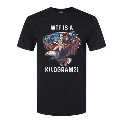 Wtf Is A Kilogram Funny 4th Of July Patriotic Eagle Usa Softstyle CVC T-Shirt