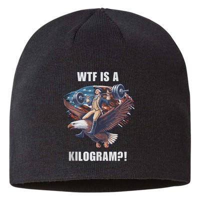 Wtf Is A Kilogram? Funny 4th Of July Patriotic Eagle Usa Sustainable Beanie