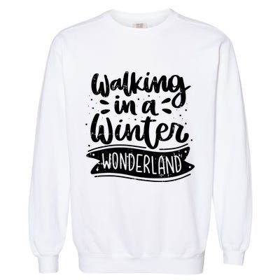 Walking In A Winter Wonderland Christmas Pajama Snow Xmas Garment-Dyed Sweatshirt