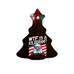 Wtf Is A Kilogram Funny 4th Of July Patriotic Eagle Ceramic Tree Ornament