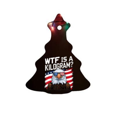 Wtf Is A Kilogram Funny 4th Of July Patriotic Eagle Ceramic Tree Ornament