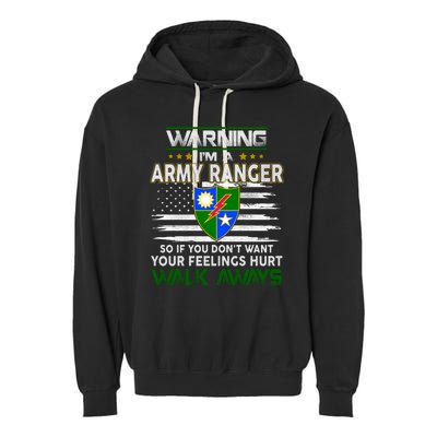 Warning Im A ARMY RANGER So If You Dont Want Your Feelings Hurt Walk Always Garment-Dyed Fleece Hoodie