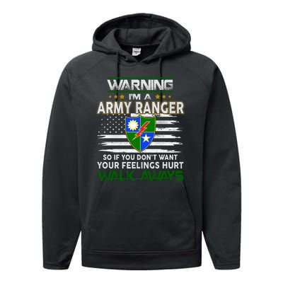 Warning Im A ARMY RANGER So If You Dont Want Your Feelings Hurt Walk Always Performance Fleece Hoodie