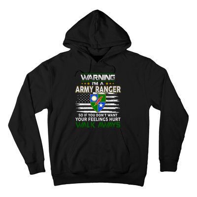 Warning Im A ARMY RANGER So If You Dont Want Your Feelings Hurt Walk Always Hoodie