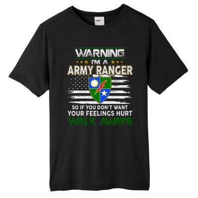 Warning Im A ARMY RANGER So If You Dont Want Your Feelings Hurt Walk Always Tall Fusion ChromaSoft Performance T-Shirt