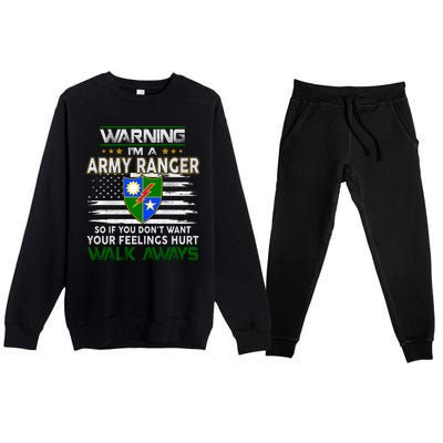 Warning Im A ARMY RANGER So If You Dont Want Your Feelings Hurt Walk Always Premium Crewneck Sweatsuit Set