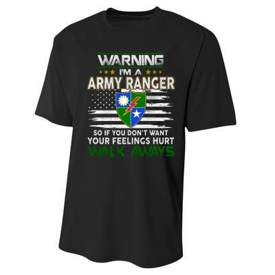 Warning Im A ARMY RANGER So If You Dont Want Your Feelings Hurt Walk Always Performance Sprint T-Shirt