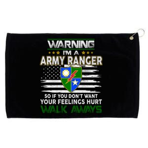 Warning Im A ARMY RANGER So If You Dont Want Your Feelings Hurt Walk Always Grommeted Golf Towel