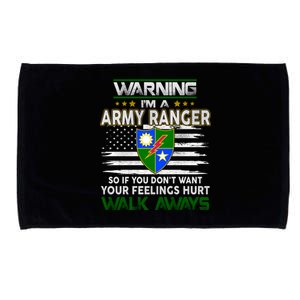 Warning Im A ARMY RANGER So If You Dont Want Your Feelings Hurt Walk Always Microfiber Hand Towel