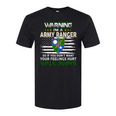 Warning Im A ARMY RANGER So If You Dont Want Your Feelings Hurt Walk Always Softstyle CVC T-Shirt