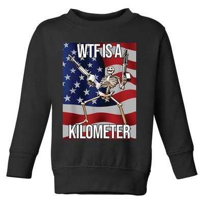 WTF Is A Kilometer Toddler Sweatshirt