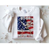 WTF Is A Kilometer Sweatshirt