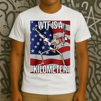 WTF Is A Kilometer T-Shirt