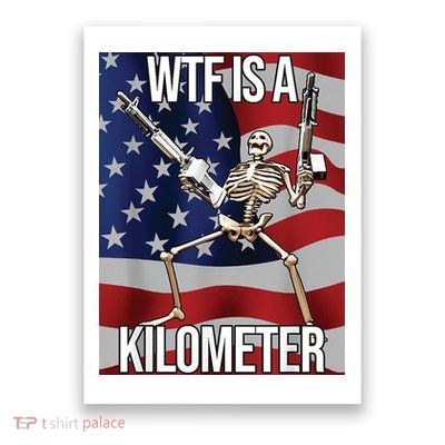 WTF Is A Kilometer Poster