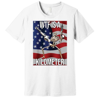 WTF Is A Kilometer Premium T-Shirt