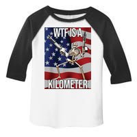 WTF Is A Kilometer Toddler Fine Jersey T-Shirt