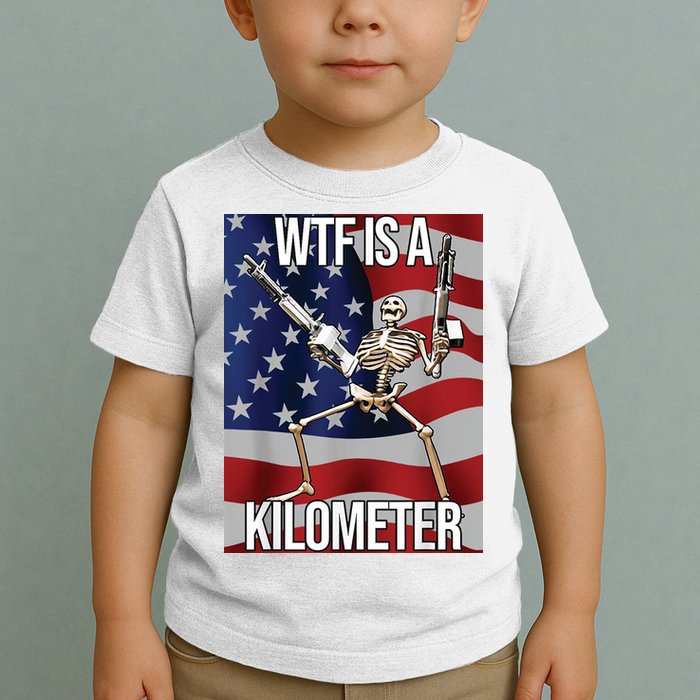 WTF Is A Kilometer Toddler T-Shirt