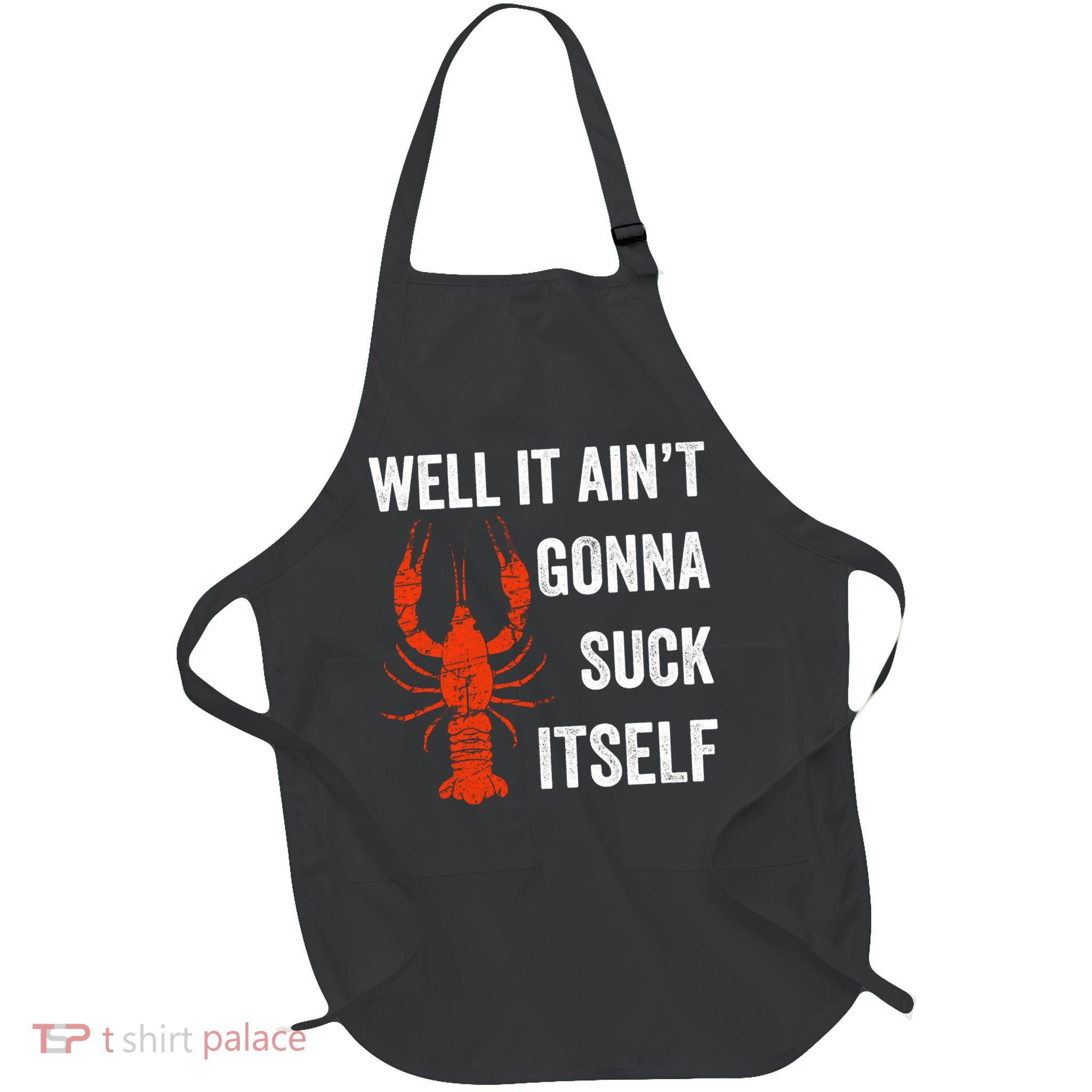 Well It AinT Gonna Suck Itself Crawfish Mardi Gras Gift Full-Length Apron With Pockets