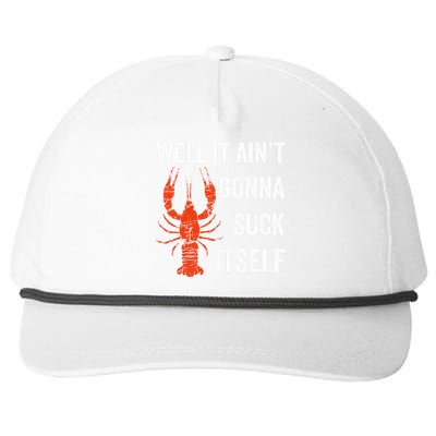 Well It AinT Gonna Suck Itself Crawfish Mardi Gras Gift Snapback Five-Panel Rope Hat