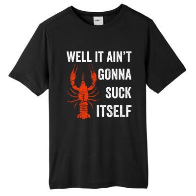 Well It AinT Gonna Suck Itself Crawfish Mardi Gras Gift Tall Fusion ChromaSoft Performance T-Shirt